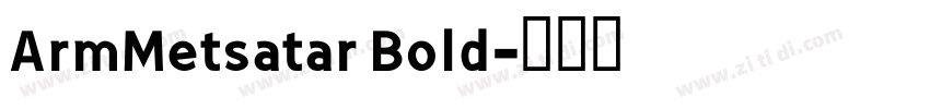 ArmMetsatar Bold字体转换
